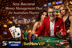 Sexy Baccarat Money Management Plan for Australian Players - SP77AUD Australia